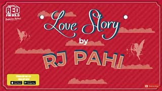 Jibonor ek notun arambhoni (জীৱনৰ এক নতুন আৰাম্ভণি) Rj Pahi love story