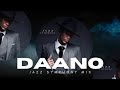 SOULFUL AMAPIANO MIX | DAANO - JAZZ SYMPHONY | FOR THE MATURED EARS | Chillas vibes | 2025 |