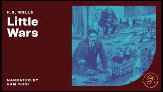 H.G. Wells - Little Wars (Full Audiobook) - Sam Kusi