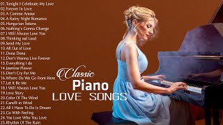 Romantic Classic Piano Love Songs - Top 200 Relaxing Beautiful Love Songs 70s 80s 90s 💖💖💖