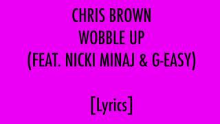 Chris brown: wobble up ft [Nicki minaj and G-eazy] lyrics