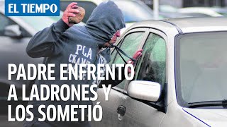 Padre de familia somete a delincuentes y los entrega a la Policía | El Tiempo