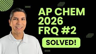 AP Chemistry 2026 Free Response Question 2 - SOLVED!