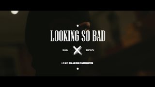 Baby Brown - Looking so Bad (Official Music Video)