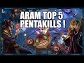 ARAM TOP 5 PENTA KILLS ♦ LEAGUE OF LEGENDS ♦