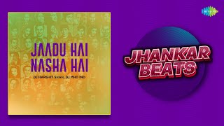 Jaadu Hai Nasha Hai Jhankar Beats | Rahul Jain | DJ Harshit Shah | DJ MHD IND | Jhankar Beats Song