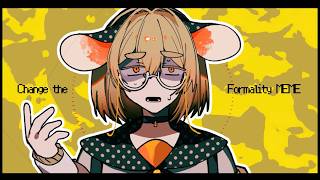 【OC】Change the Formality MEME