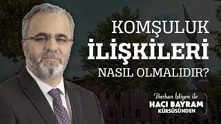 Komşuluk İlişkileri Nasıl Olmalıdır?