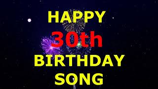 Happy 30th Birthday Song