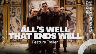 Feature Trailer | All's Well That Ends Well | Sam Wanamaker Playhouse Season 2024/25