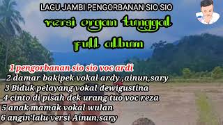 LAGU JAMBI PEGORBANAN SIO SIO TERBARU 2022 full album. @Dedysaputra4123