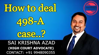 How to deal 498-a case.?
