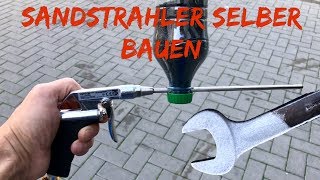 Sandstrahlpistole selber bauen - DIY