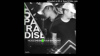 Paradise cap 5 Djs Moisés music X Frank Anthony 😎😎