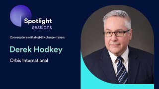 Derek Hodkey of Orbis International | accessiBe's Spotlight Sessions