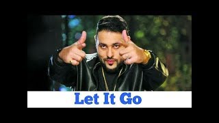 Badshah - Let It Go 2 in 1 Rap WhatsApp Status