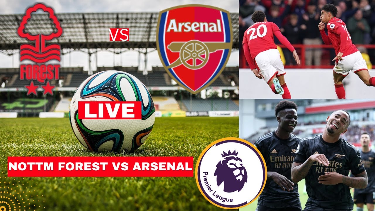 Nottingham Forest Vs Arsenal 1-0 Live Stream Premier League Football ...