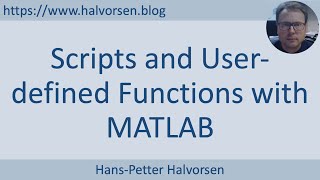MATLAB Scripts and User-defined Functions
