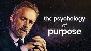The Psychology of Purpose | Best Life Advice | Jordan Peterson