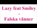 lazy feat smiley falska vänner