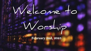 Traditional Worship • February 2, 2025, 8:00 AM • Fourth Sunday After Epiphany