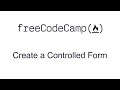 Create a Controlled Form - React - Free Code Camp