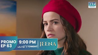 Jeena | Promo Episode 63 Tomorrow at 9PM | UC2O