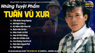 TUẤN VŨ Đặc Biệt - Tuyển Chọn Nhạc Vàng Xưa Hiếm Có Của TUẤN VŨ Nghe Mờ Ê Mê...