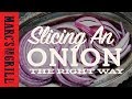 How To Slice Onions: A better way from Marc's on the Grill