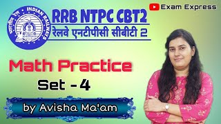 Maths for RRB NTPC CBT 2, Practice Set 4 I Math RRB Group D I PREVIOUS YEAR QUS I Math BY AVISHA MAM