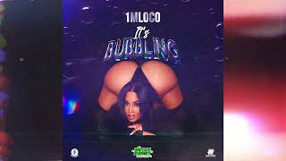 1MLOCO - IT'S BUBBLING (Dutty Money Riddim)