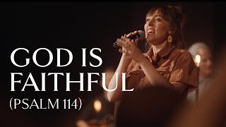 God Is Faithful (Psalm 114) • Official Video