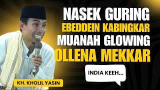 FULL NGAKAK 🤣 INDIA KEHH!! | KH KHOLIL YASIN FEBRUARI 2025 | Paling Gacor Super Ancor \u0026 NYUNUK KEH