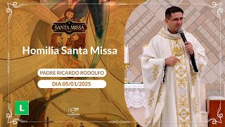 Homilia da Santa Missa - Padre Ricardo Rodolfo (05/01/2025)