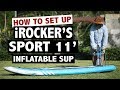 How to Set Up the iROCKER SPORT 11' (2019 Inflatable SUP)