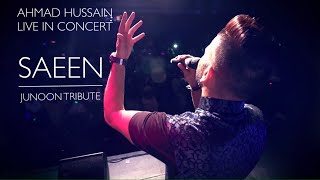 Ahmad Hussain - Saeen (Tribute to Junoon) | Live in Concert