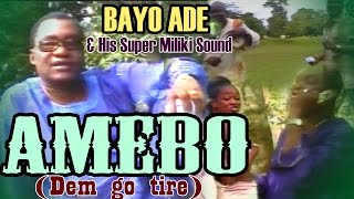 BAYO ADE - AMEBO (DEM GO TIRE) FULL MUSIC VIDEO