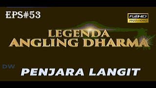 LEGENDA ANGLING DHARMA_PENJARA LANGIT