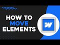 How To Move Elements In Webflow Tutorial (Easiest Way)