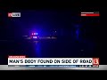 Man's Body found on the side of the road