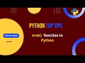 Python Top Tips: eval() Function in Python