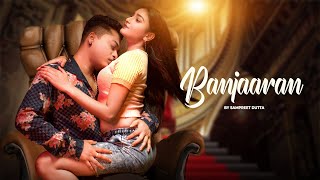 Banjaaran | Sampreet Dutta | Hindi Romantic Song | Official Video | New Romantic Video | Love Story