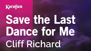 Save the Last Dance for Me - Cliff Richard | Karaoke Version | KaraFun