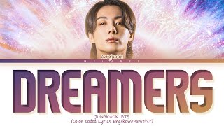JUNGKOOK BTS DREAMERS Lyrics (방탄소년단 정국 드리머즈 가사) [Color Coded Eng]