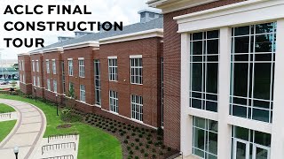 ACLC Final Construction Tour