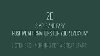 20 Simple And Easy Positive Affirmations To Use In Your Everyday Life