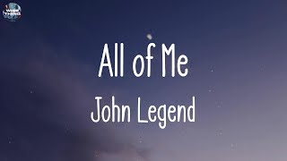 John Legend - All of Me (lyrics) | Ed Sheeran, Bruno Mars,