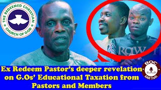 Ex Redeem Pastor's deeper revelation on G.Os' Educational Taxation from Pastors and Members