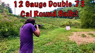 12 Gauge 3.5” Double .73 Cal Round Ball Range Tests