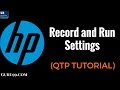 Record and Run Settings - HP UFT/QTP Tutorial #5